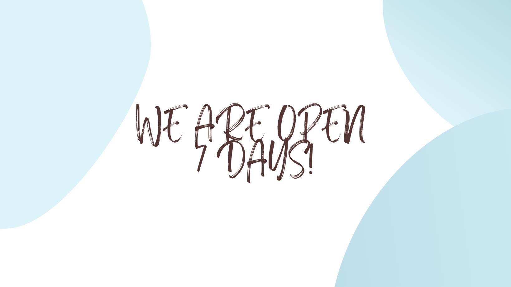 Open 7 Days