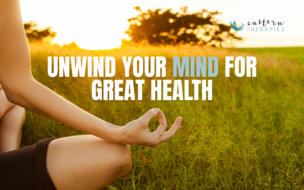 Unwind Your Mind for Great Health